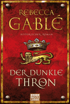 Rebecca Gablé: Der dunkle Thron