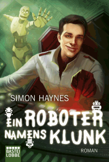 Simon Haynes: Ein Roboter namens Klunk