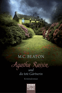 M. C. Beaton: Agatha Raisin und die tote Gärtnerin