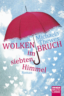 Michaela Thewes: Wolkenbruch im siebten Himmel