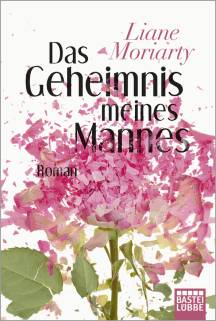 Liane Moriarty: Das Geheimnis meines Mannes