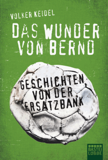 Volker Keidel: Das Wunder von Bernd