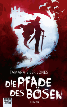 Tamara Siler Jones: Die Pfade des Bösen