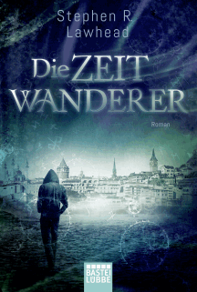 Stephen R. Lawhead: Die Zeitwanderer