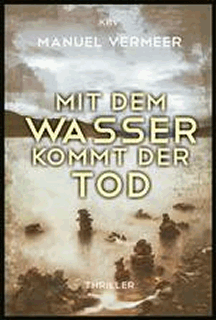 Manuel Vermeer: Mit dem Wasser kommt der Tod