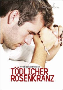 Wolfgang Brosche: Tödlicher Rosenkranz