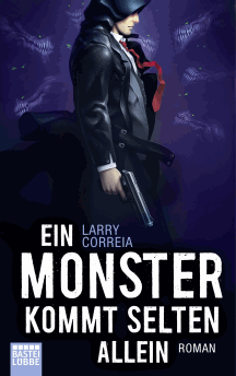 Larry Correia: Ein Monster kommt selten allein