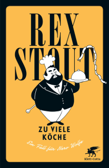 Rex Stout: Zu viele Köche