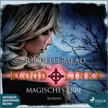 Richelle Mead: Bloodlines 3 - Magisches Erbe