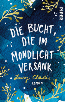 Lucy Clarke: Die Bucht, die im Mondlicht versank