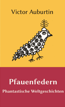 Victor Auburtin: Pfauenfedern