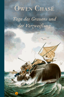 Owen Chase: Tage des Grauens und der Verzweiflung