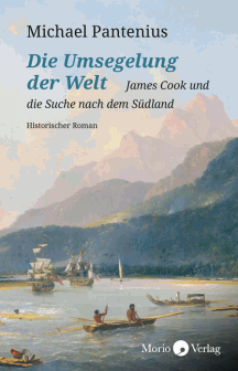 Michael Pantenius: Die Umsegelung der Welt – James Cook und die Suche nach dem Südland