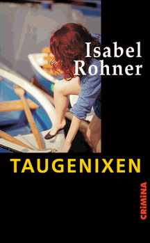 Isabel Rohner: Taugenixen