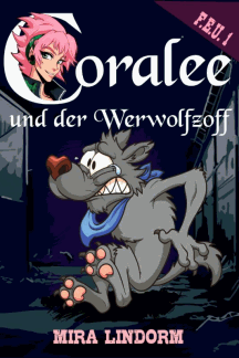 Mira Lindorm: Coralee und der Werwolfzoff