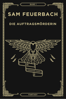 Sam Feuerbach: Die Auftragsmörderin - Die Krosann Saga 1