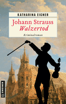 Katharina Eigner: Johann Strauß - Walzertod
