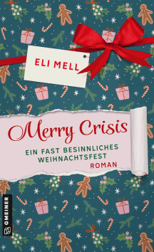 Eli Mell: Merry Crisis - ein fast besinnliches Weihnachtsfest