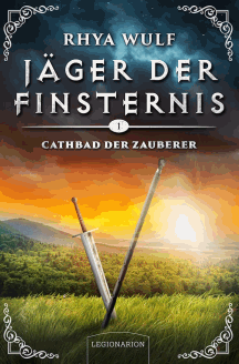 Rhya Wulf: Cathbad, der Zauberer - J&auml;ger der Finsternis 1