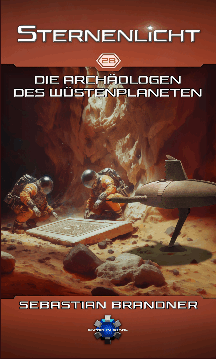 Sebastian Brandner: Die Archäologen des Wüstenplaneten - Sternenlicht 28