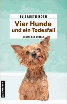 Elizabeth Horn: Vier Hunde und ein Todesfall