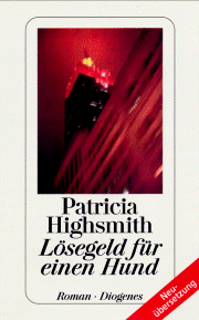 Patricia Highsmith: Lösegeld f. einen Hund