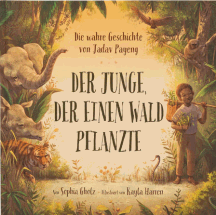 Sophia Gholz: Der Junge, der einen Wald pflanzte