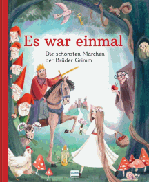 Rolf Toman: Es war einmal  Die schönsten Märchen der Brüder Grimm