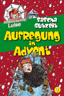 Sascha Gutzeit: Detektivspinne Luise  Folge 7: Aufregung im Advent